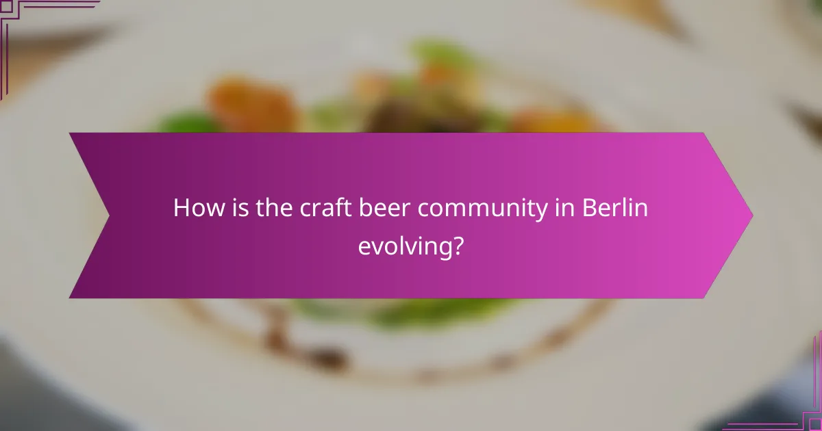 How is the craft beer community in Berlin evolving?