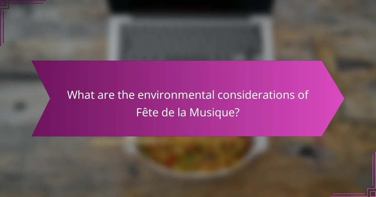 What are the environmental considerations of Fête de la Musique?