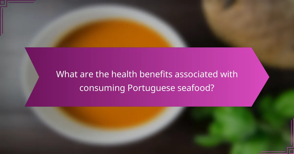What are the health benefits associated with consuming Portuguese seafood?