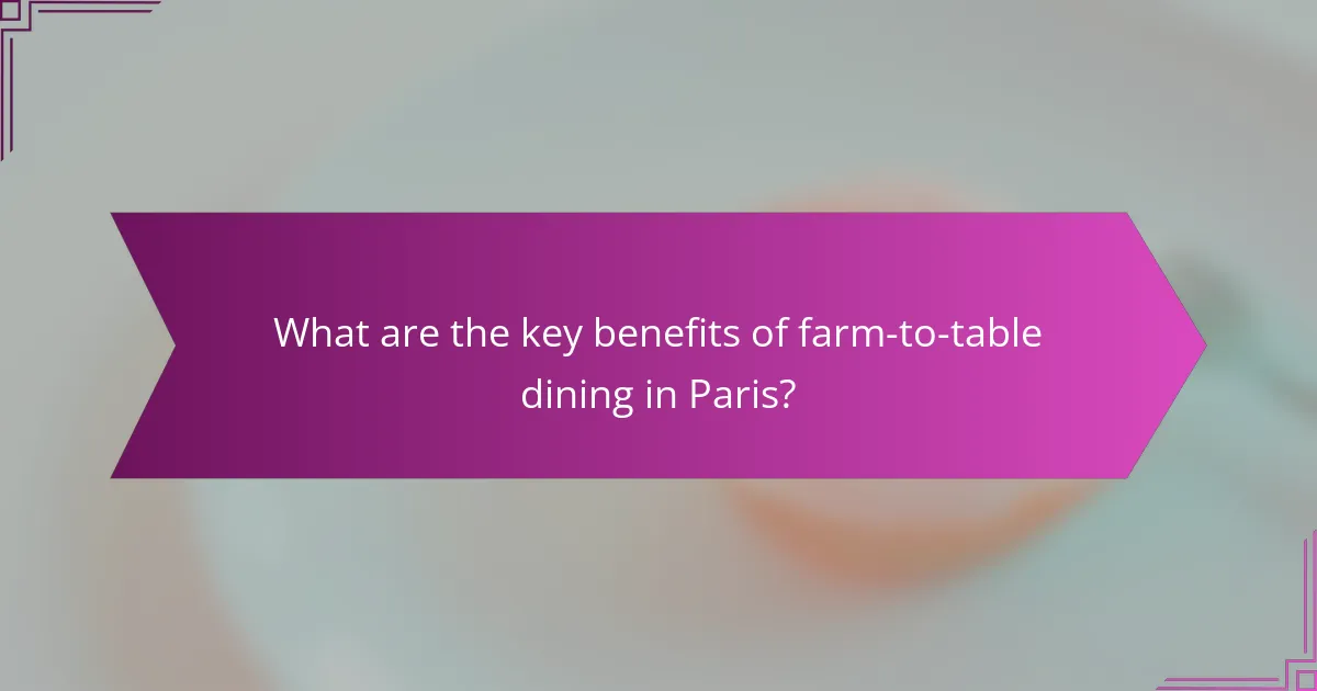 What are the key benefits of farm-to-table dining in Paris?