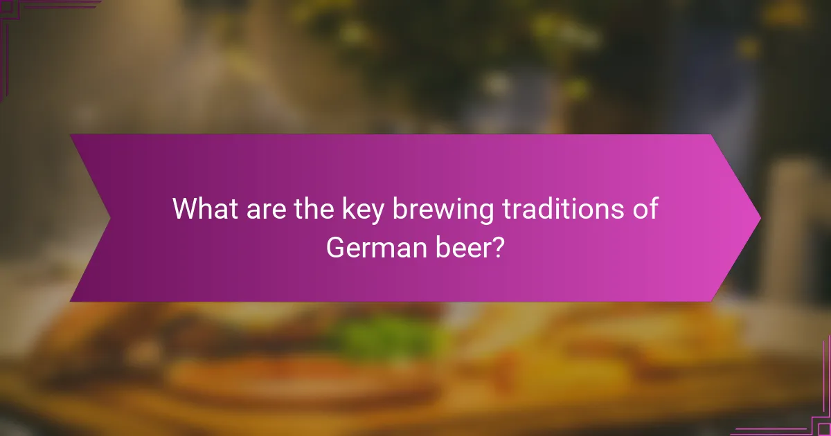 What are the key brewing traditions of German beer?