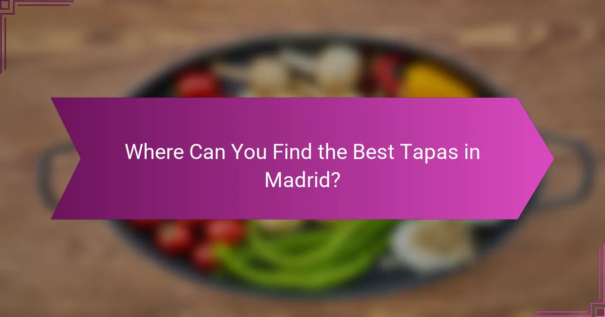 Where Can You Find the Best Tapas in Madrid?